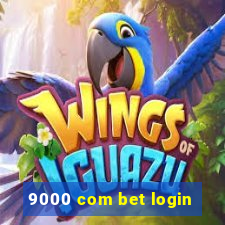 9000 com bet login